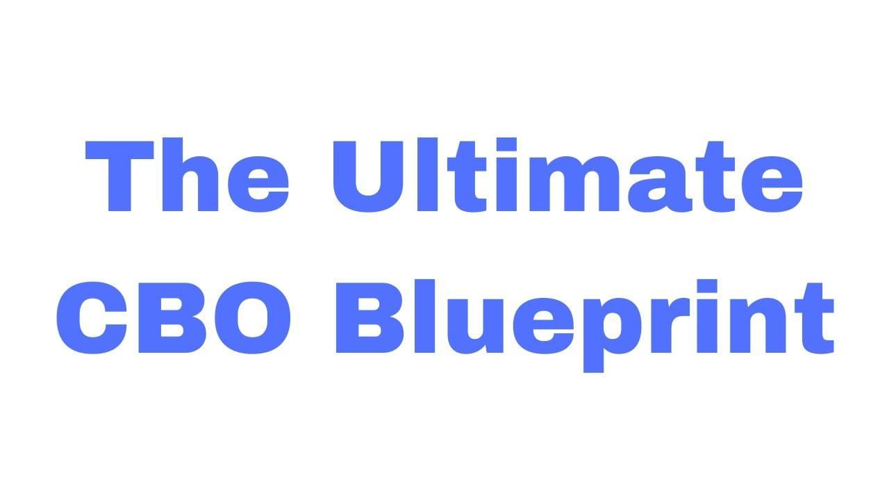 The Ultimate CBO Blueprint